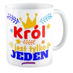 Kubek na DZIEŃ CHŁOPAKA Król jest tylko jeden